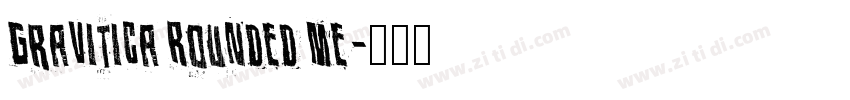 Gravitica Rounded Me字体转换